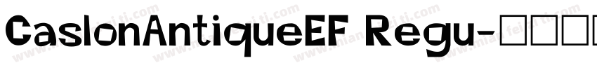CaslonAntiqueEF Regu字体转换